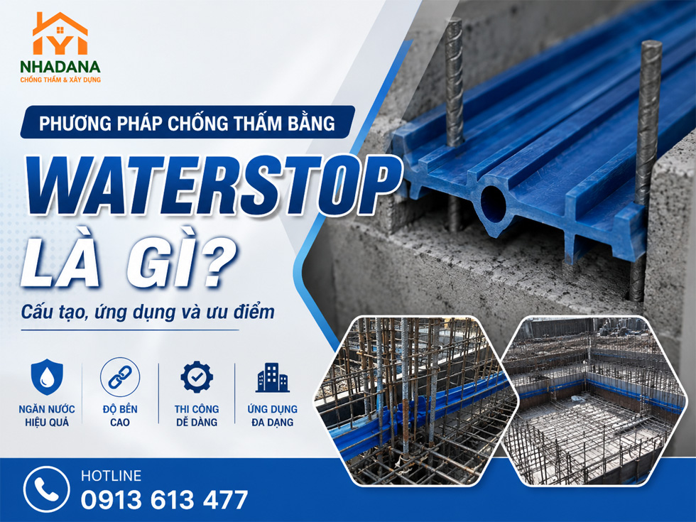 Phương Pháp Chống Thấm Bằng Waterstop Là Gì? Cấu Tạo, Ứng Dụng Và Ưu Điểm
