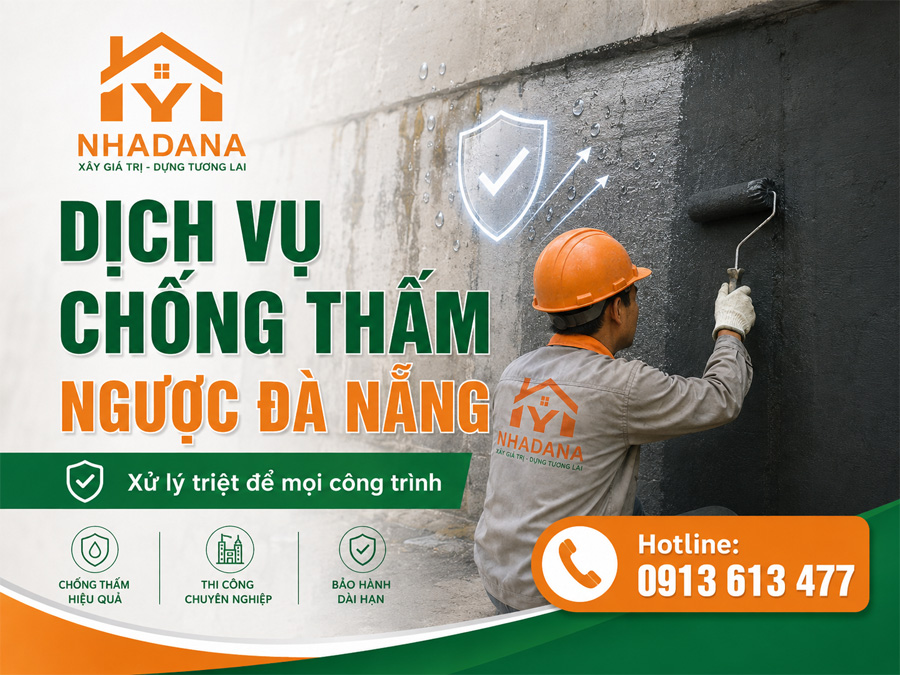Dịch Vụ Chống Thấm Ngược Đà Nẵng Uy Tín, Xử Lý Triệt Để Mọi Công Trình