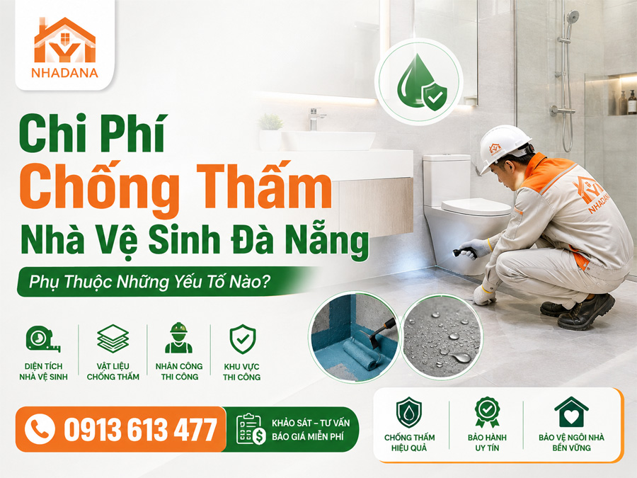 Chi Phí Chống Thấm Nhà Vệ Sinh Đà Nẵng Phụ Thuộc Những Yếu Tố Nào?