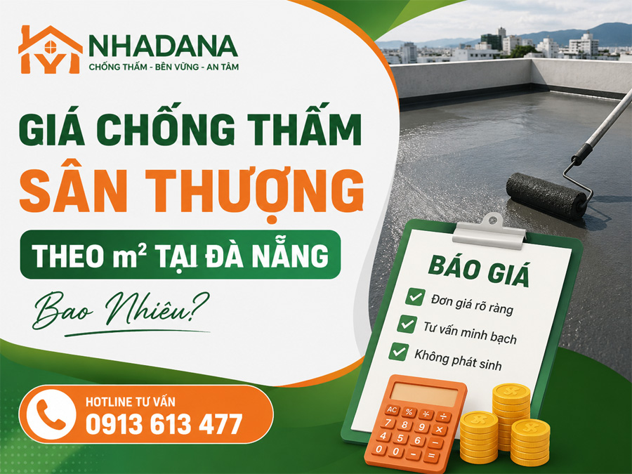 Giá Chống Thấm Sân Thượng Theo m2 Đà Nẵng Hiện Nay Khoảng Bao Nhiêu?