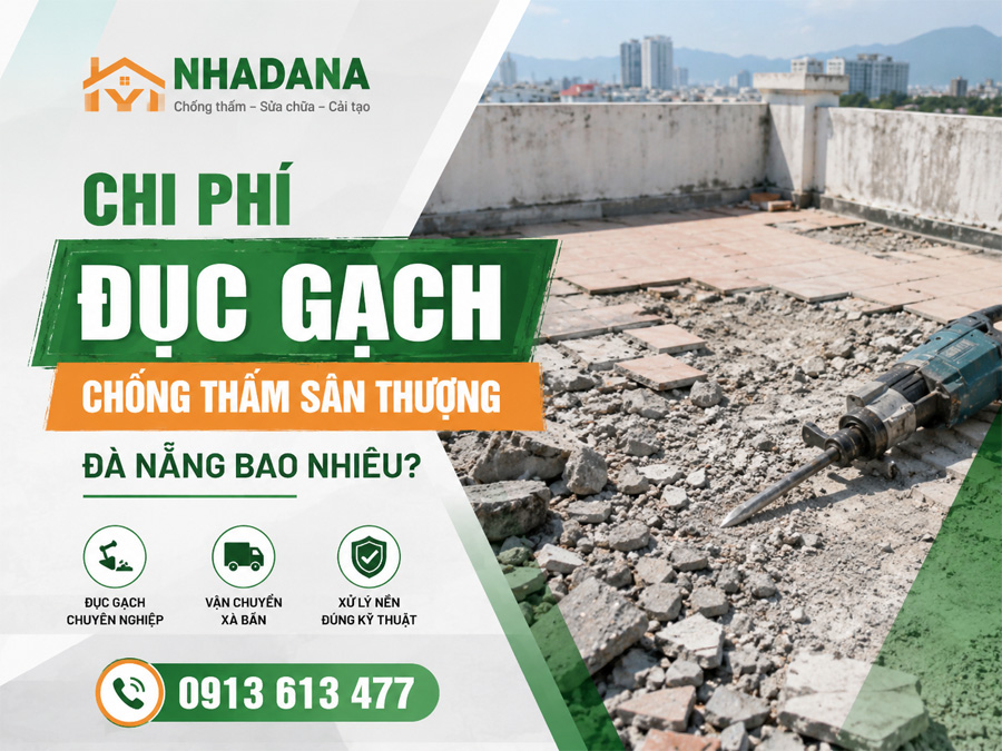 Chi Phí Đục Gạch Chống Thấm Sân Thượng Đà Nẵng Bao Nhiêu?