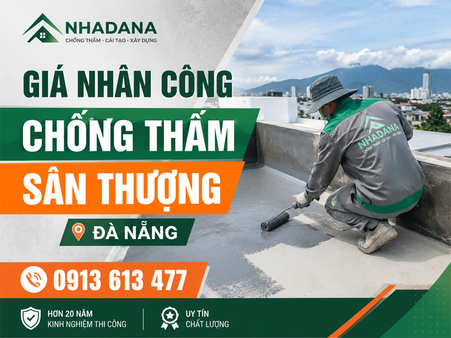 Giá Nhân Công Chống Thấm Sân Thượng Đà Nẵng Bao Nhiêu?